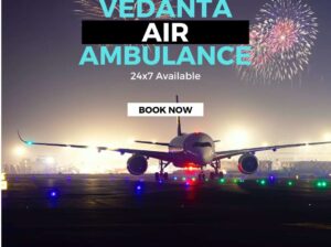 Use Vedanta Air Ambulance from Delhi with Hi-tech Medical Kit