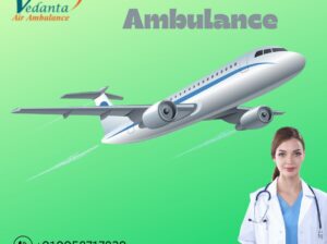 Swift and Comfortable Air Ambulance in Guwahati – Vedanta Air Ambulance