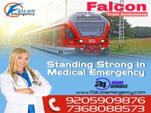 Get Guaranteed Comfort while Transferring Patients with Falcon Train Ambulance in Patna