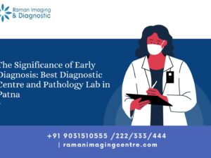Swift and Accurate Test Results:- Raman Imaging and Diagnostic Centre in Patna