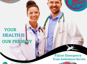 Falcon Emergency Train Ambulance in Guwahati Offers Safe and Secure Medical Transfer