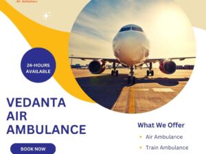For Rapid Patient Transfer Utilize Vedanta Air Ambulance from Kolkata